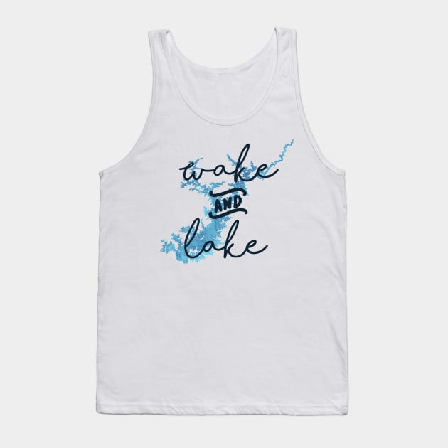 Wake & Lake at Lake Lanier Tank Top by DRHArtistry